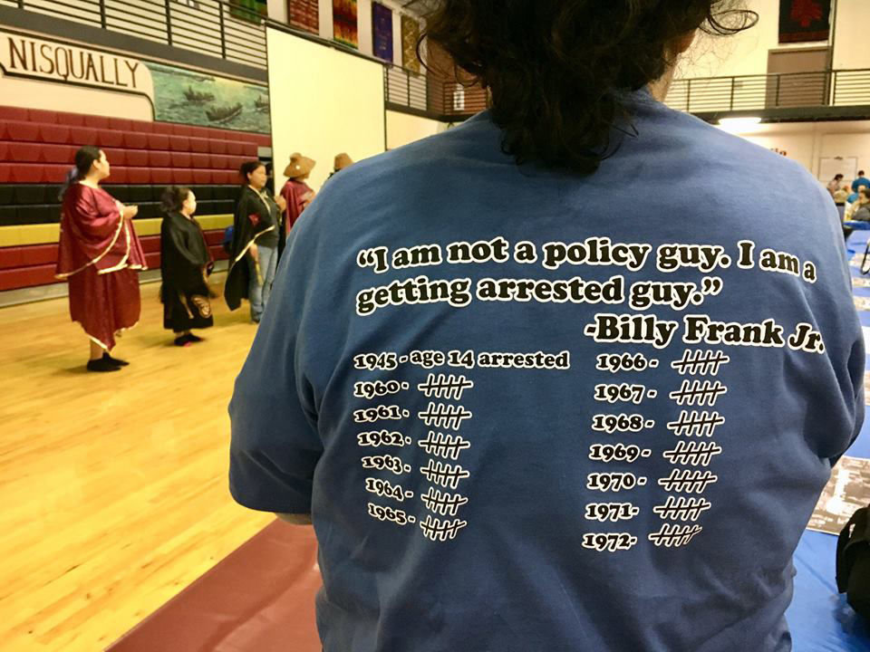 Commemorative shirts honoring Billy Frank Jr.'s early activism fighting for treaty fishing rights were given out at the dinner following the blessing and dedication ceremony. Later in life, Billy was surely a "policy guy," making sure tribes got the seat at the table they were promised.